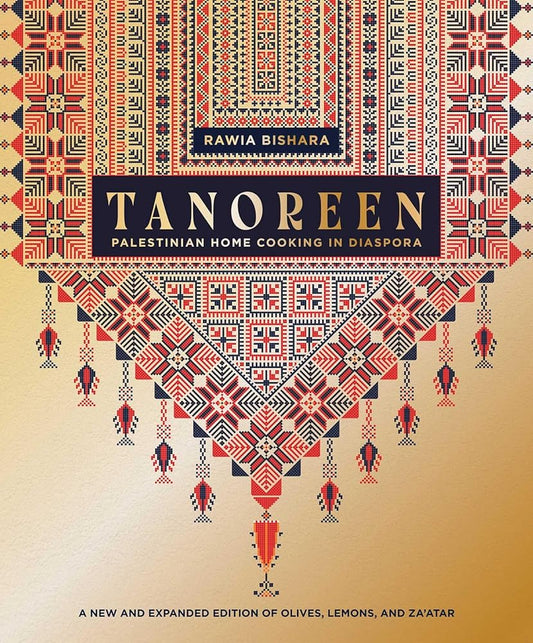 Tanoreen: Palestinian Home Cooking in Diaspora; A new and expanded edition of Olives, Lemons, and Za'atar cover image