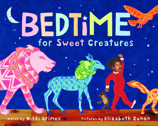 Bedtime for Sweet Creatures by Nikki Grimes (Hardcover)